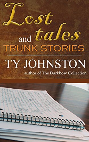 Ty Johnston-Lost Tales and Trunk Stories