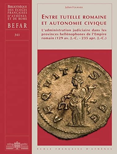 Entre tutelle romaine et autonomie civique - Julien Fournier
