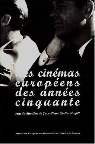 Jean-Pierre Bertin-Maghit-Les cinémas européens des années cinquante