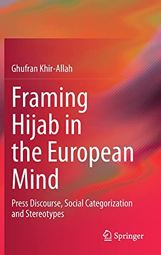 Ghufran Khir-Allah-Framing Hijab in the European Mind