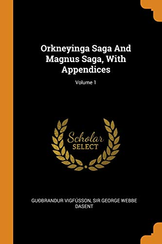 Orkneyinga Saga and Magnus Saga, with Appendices; Volume 1 - Guðbrandur Vigfússon