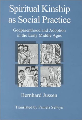 Spiritual Kinship As Social Practice - Bernhard Jussen