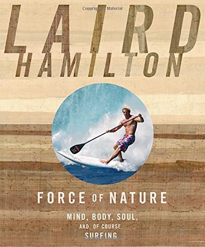 Force of nature - Laird Hamilton
