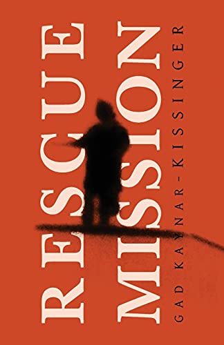 Rescue Mission - Gad Kaynar-Kissinger