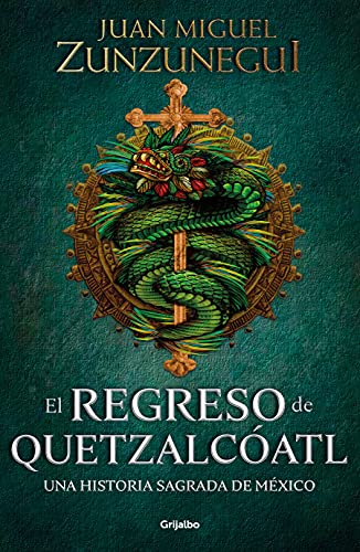 Juan Miguel Zunzunegui-Regreso de Quetzalcóatl