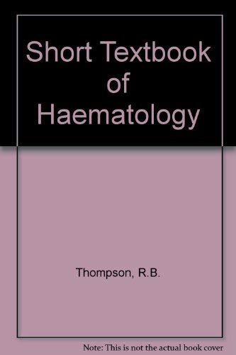 Short textbook of haematology - Ronald Bolton Thompson