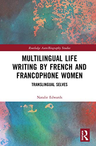 Natalie Edwards-Multilingual Life Writing by French and Francophone Women