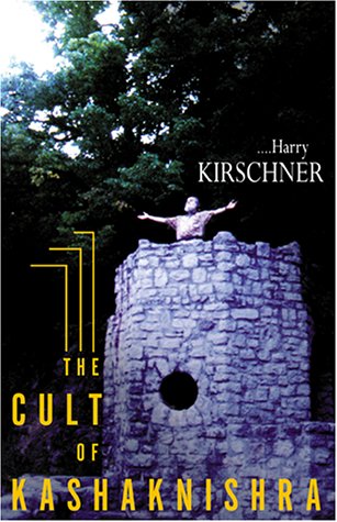 The Cult of Kashaknishra - Harry Kirschner