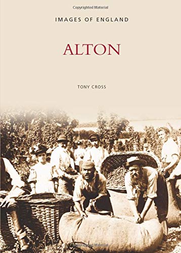 Alton (Archive Photographs: Images of England) - Tony Cross