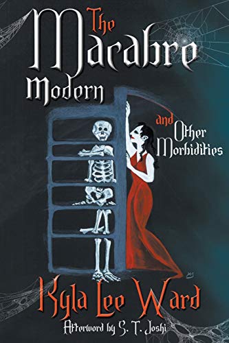 The Macabre Modern and Other Morbidities - Kyla Lee Ward