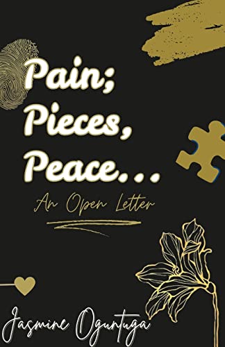 Jasmine Oguntuga-Pain; Pieces, Peace...