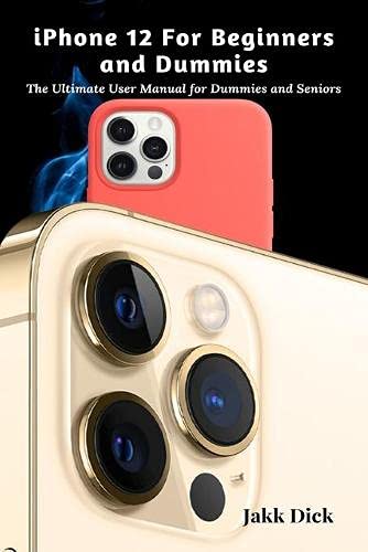 Jakk Dick-IPhone 12 for Beginners and Dummies