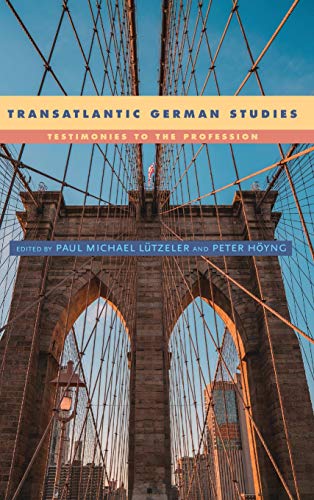 Transatlantic German Studies - Paul Michael Luetzeler