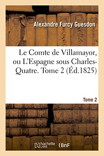 GUESDON-A-Le Comte de Villamayor ou L'Espagne sous Charles-Quatre. Tome 2