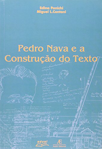 Pedro Nava E a Construc~ao Do Texto - Edina Panichi