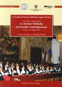 La Facoltà di scienze politiche compie 40 anni - Italy) Convegno Le Scienze Politiche Nel Mondo Contemporaneo (2010 Genoa
