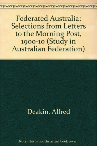 Federated Australia - Alfred Deakin