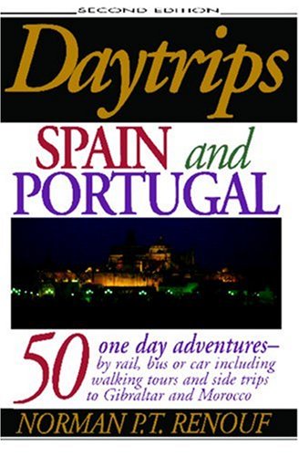 Norman Renouf-Daytrips Spain and Portugal (Daytrips Spain & Portugal)