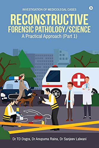 Reconstructive Forensic Pathology/Science - Td Dogra