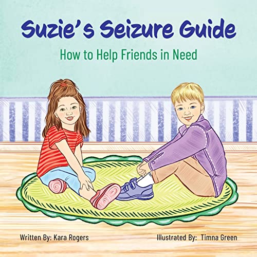 Kara Rogers-Suzie's Seizure Guide