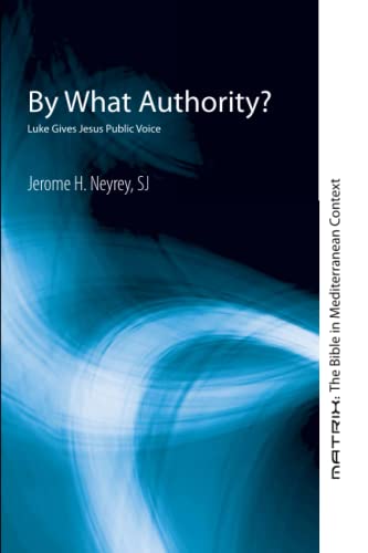 Jerome H. Neyrey-By What Authority?