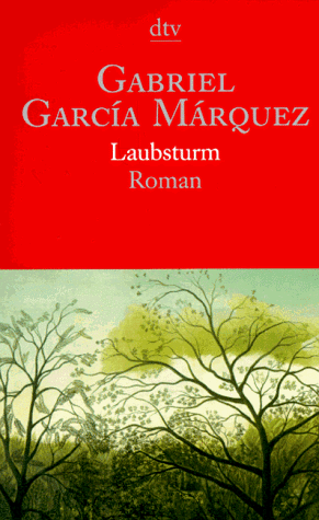 Laubsturm. Roman. - Gabriel        Garcia Marquez