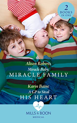 Alison Roberts-Miracle Baby, Miracle Family / a Gp to Steal His Heart