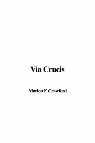 Via Crucis - Francis Marion Crawford