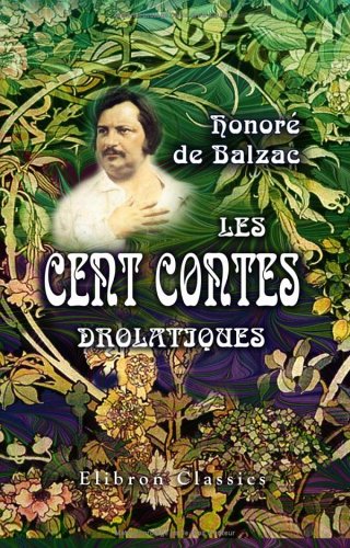 Les cent contes drolatiques - Honoré De Balzac