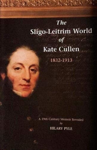 Hilary Pyle-Sligo-Leitrim World of Kate Cullen, 1832-1913