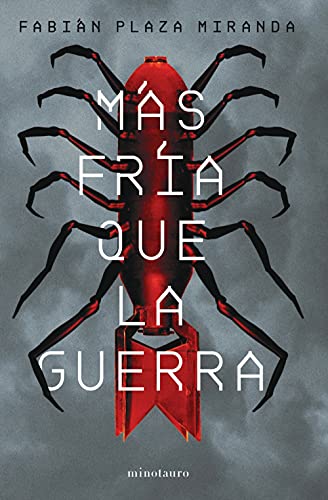 Fabián Plaza Miranda-Más fría que la guerra - Premio Minotauro 2021