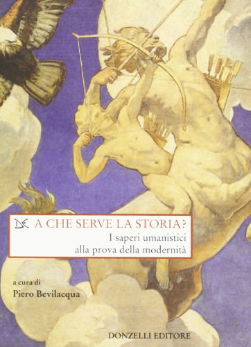 Piero Bevilacqua-A che serve la storia?