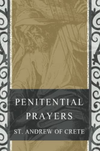 Penitential Prayers - St Andrew Of Crete