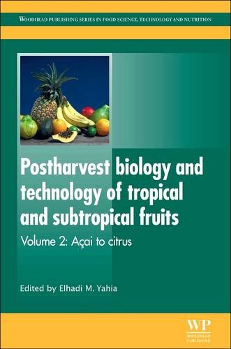 Elhadi M. Yahia-Postharvest Biology and Technology of Tropical and Subtropical Fruits