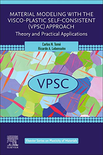 Carlos Tome-Material Modeling with the Visco-Plastic Self-Consistent  Approach