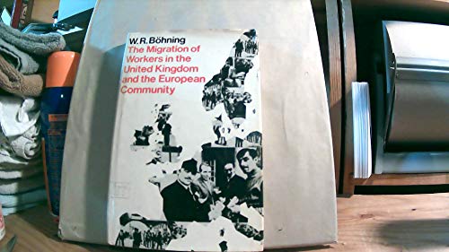 W. R. Böhning-migration of workers in the United Kingdom and the European Community
