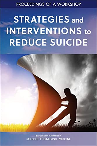 National Academies of Sciences, Engineering, and Medicine-Strategies and Interventions to Reduce Suicide