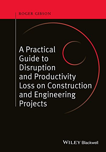 Roger Gibson-Practical Guide to Disruption and Productivity Loss on Construction and Engineering Projects