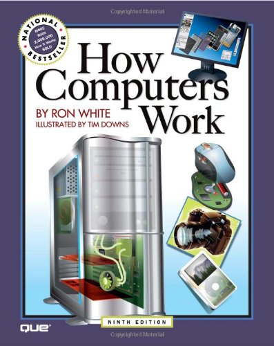 Ron White-How Computers Work (9th Edition) (How It Works)