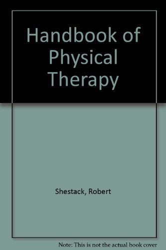 Handbook of Physical Therapy - Robert Shestack