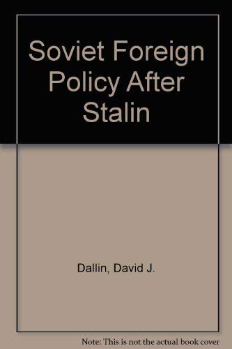 David J. Dallin-Soviet foreign policy after Stalin