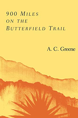 900 Miles on the Butterfield Trail - A. C. Greene