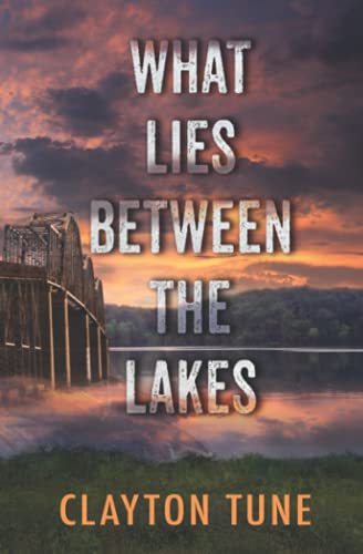 What Lies Between the Lakes - Clayton Tune
