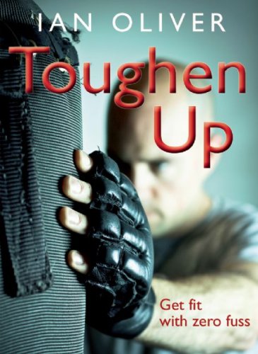 Toughen Up!Get Fit with Zero Fuss - Ian Oliver