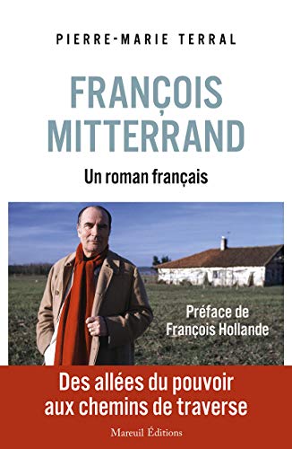 François Mitterrand, un roman français - Pierre-Marie Terral