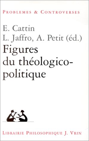 Emmanuel Cattin-Figures du théologico-politique