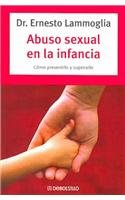 Ernesto Lamoglia-El Abuso Sexual En La Infancia /  Sexual Abuse in Childhood