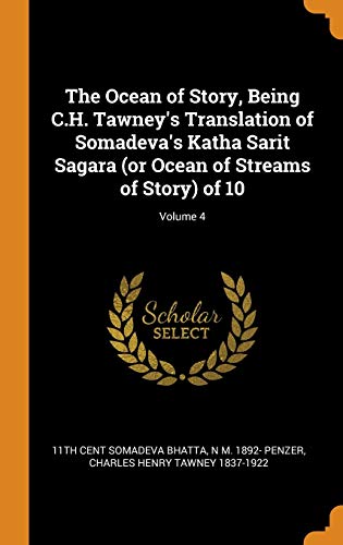 11th Cent Somadeva Bhatta-The Ocean of Story, Being C.H. Tawney's Translation of Somadeva's Katha Sarit Sagara  of 10; Volume 4