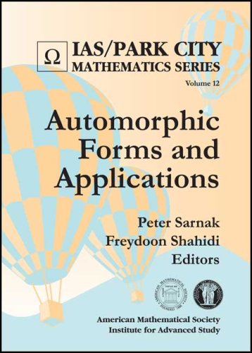 Peter Sarnak-Automorphic Forms and Applications (Ias/ Park City Mathematics Series)