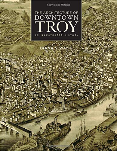 Diana S. Waite-The Architecture of Downtown Troy